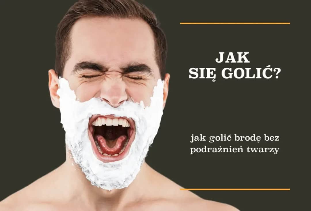 Jak się golić na twarzy bez podrażnień i zacięć - sprawdzone techniki